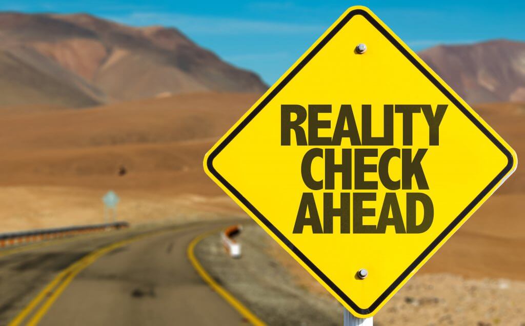 Reality Check Ahead